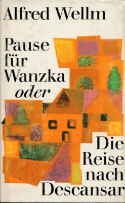 Pause für Wanzka oder Die Reise nach Descansar