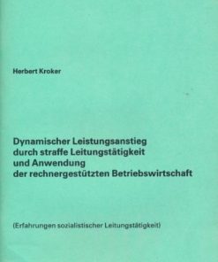 Dynamischer Leistungsanstieg durch straffe Leitungstätigkeit und Anwendung der rechnergestützten Betriebswirtschaft  DDR-Lehrmaterial