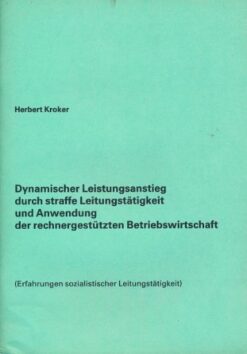 Dynamischer Leistungsanstieg durch straffe Leitungstätigkeit und Anwendung der rechnergestützten Betriebswirtschaft  DDR-Lehrmaterial