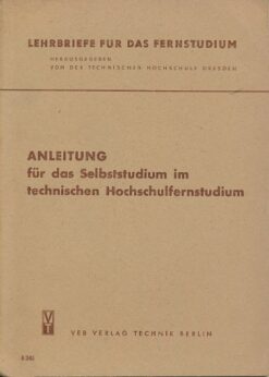 Anleitung für das Selbststudium im technischen Hochschulfernstudium