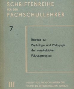 Beiträge zur Psychologie und Pädagogik der wirtschaftlichen Führungstätigkeit