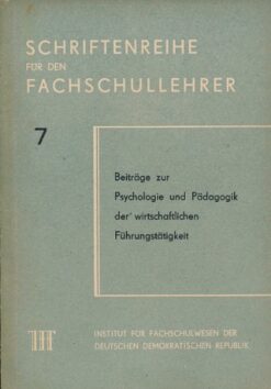 Beiträge zur Psychologie und Pädagogik der wirtschaftlichen Führungstätigkeit