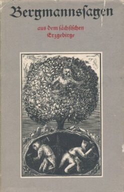 Bergmannssagen aus dem sächsischen Erzgebirge