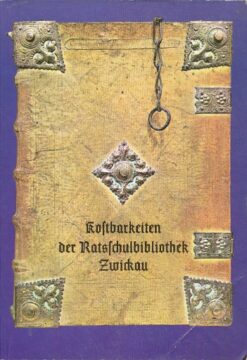 Kostbarkeiten der Ratsschulbibliothek Zwickau