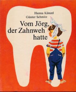 Vom Jörg, der Zahnweh hatte   DDR-Kinderbuch
