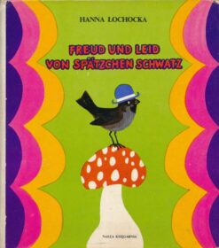 Freud und Leid von Spätzchen Schwatz