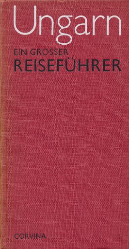 Ungarn - Ein großer Reiseführer