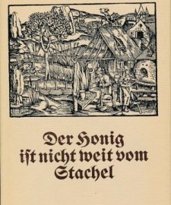 Der Honig ist nicht weit vom Stachel