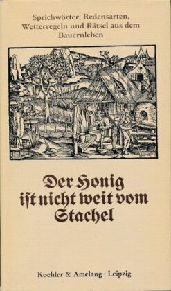 Der Honig ist nicht weit vom Stachel