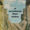 In versunkenen Mayastädten  DDR-Buch