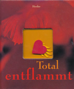 Total entflammt!