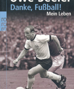 Uwe Seeler - Danke, Fußball! - Mein Leben