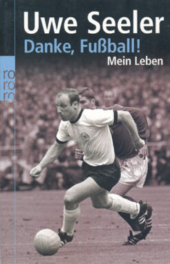 Uwe Seeler - Danke, Fußball! - Mein Leben