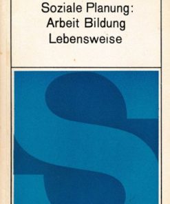 Soziale Planung: Arbeit, Bildung, Lebensweise
