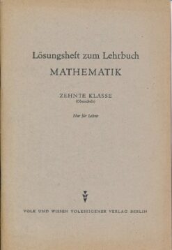 Lösungsheft zum Lehrbuch Mathematik 10. Klasse  DDR-Lehrmaterial