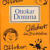 Der brave Schüler Ottokar - Das Früchtchen - Der Weltverbesserer