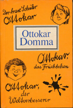 Der brave Schüler Ottokar - Das Früchtchen - Der Weltverbesserer