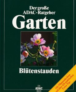 Blütenstauden - Der große ADAC-Ratgeber Garten