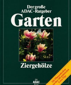 Ziergehölze - Der große ADAC-Ratgeber Garten