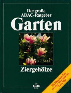 Ziergehölze - Der große ADAC-Ratgeber Garten