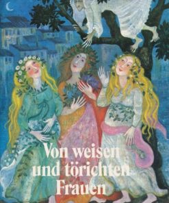Von weisen und törichten Frauen