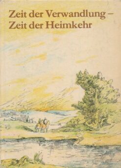 Zeit der Verwandlung - Zeit der Heimkehr