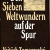 Den Sieben Weltwundern auf der Spur