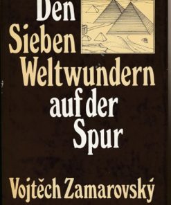 Den Sieben Weltwundern auf der Spur