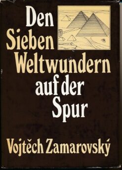 Den Sieben Weltwundern auf der Spur