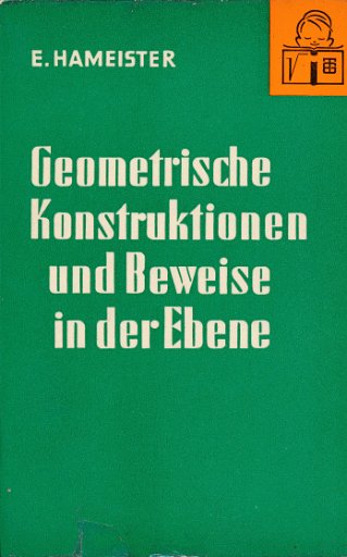 Geometrische Konstruktionen und Beweise in der Ebene  DDR-Buch