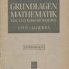 Lösungsheft für Grundlagen Mathematik für technische Berufe 1.Teil Algebra