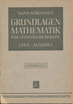 Lösungsheft für Grundlagen Mathematik für technische Berufe 1.Teil Algebra