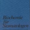 Biochemie für Stomatologen