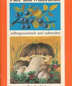 Pilze und Wildfrüchte selbstgesammelt und zubereitet