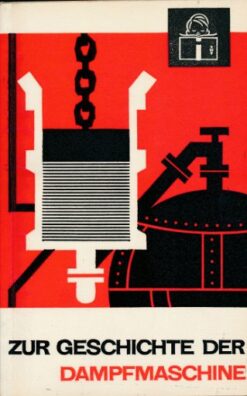 Zur Geschichte der Dampfmaschine für Klassen 8 bis 12  DDR-Lehrmaterial