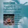 Natürlich behandeln mit Hausrezepten