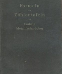 Formeln und Zahlentafeln zu Ludwig, Metallfacharbeiter