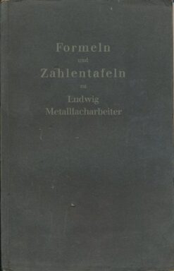 Formeln und Zahlentafeln zu Ludwig, Metallfacharbeiter