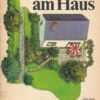 Der Garten am Haus
