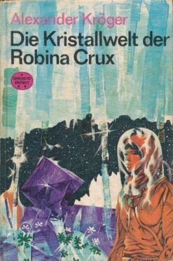 Die Kristallwelt der Robina Crux