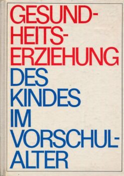 Gesundheitserziehung des Kindes im Vorschulalter