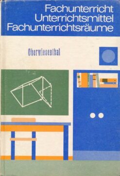 Fachunterricht, Unterrichtsmittel, Fachunterrichtsräume