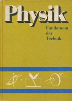 Physik - Fundament der Technik