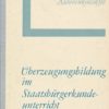 Überzeugungsbildung im Staatsbürgerkundeunterricht