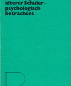 Erziehung älterer Schüler - psychologisch betrachtet