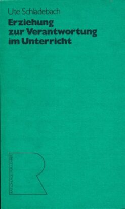 Erziehung zur Verantwortung im Unterricht