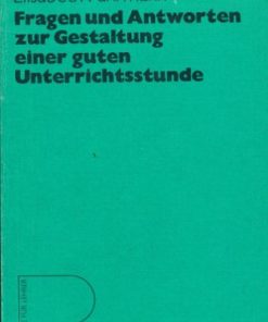 Fragen und Antworten zur Gestaltung einer guten Unterrichtsstunde