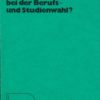 Wie helfe ich meinen Schülern bei der Berufs- und Studienwahl?