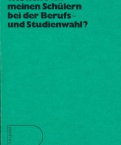 Wie helfe ich meinen Schülern bei der Berufs- und Studienwahl?