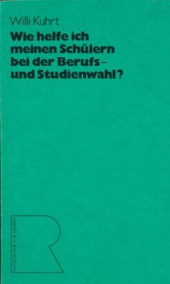 Wie helfe ich meinen Schülern bei der Berufs- und Studienwahl?